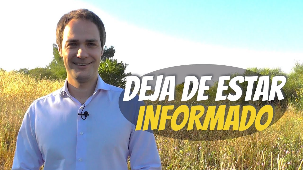Deja de estar informado