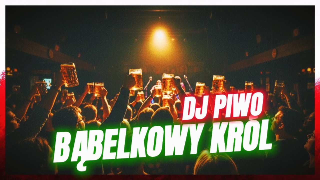 DJ Piwo - BĄBELKOWY KRÓL (Polska Summer Hit 2025)