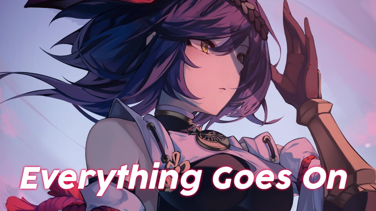 Nightcore - Everything Goes On