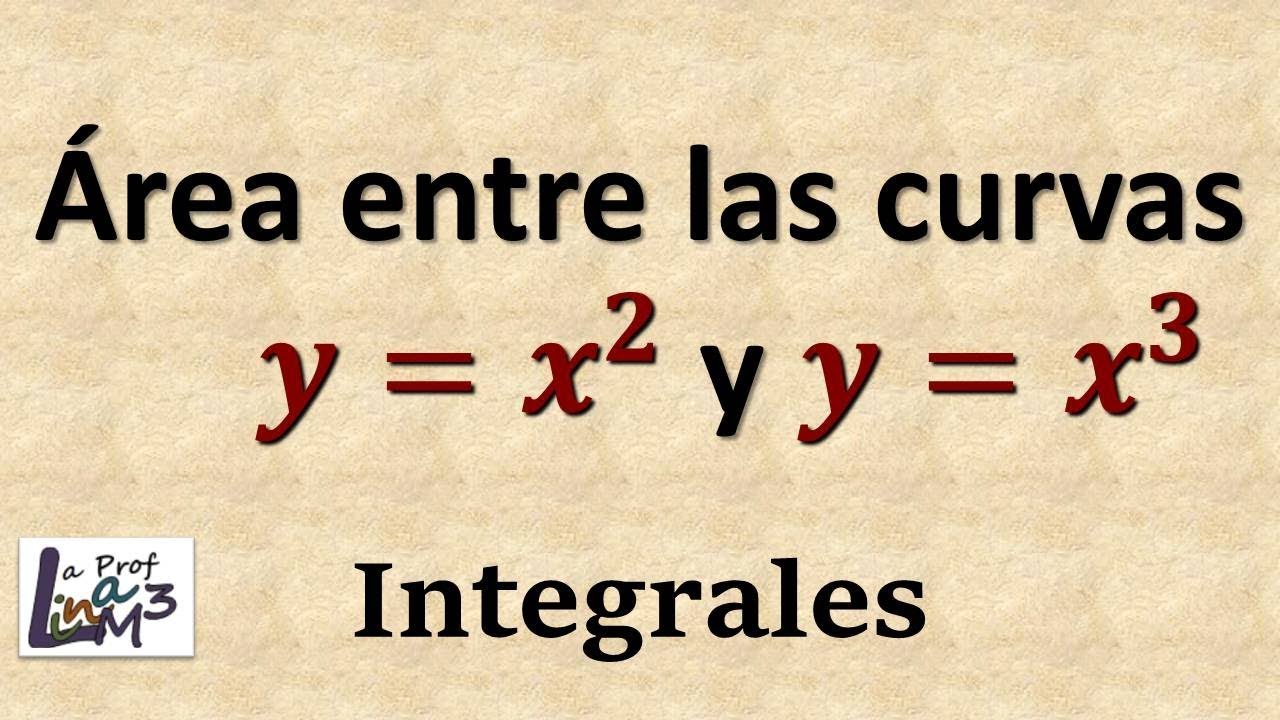 Área entre las curvas y=x^2 y y=x^3 | La Prof Lina M3