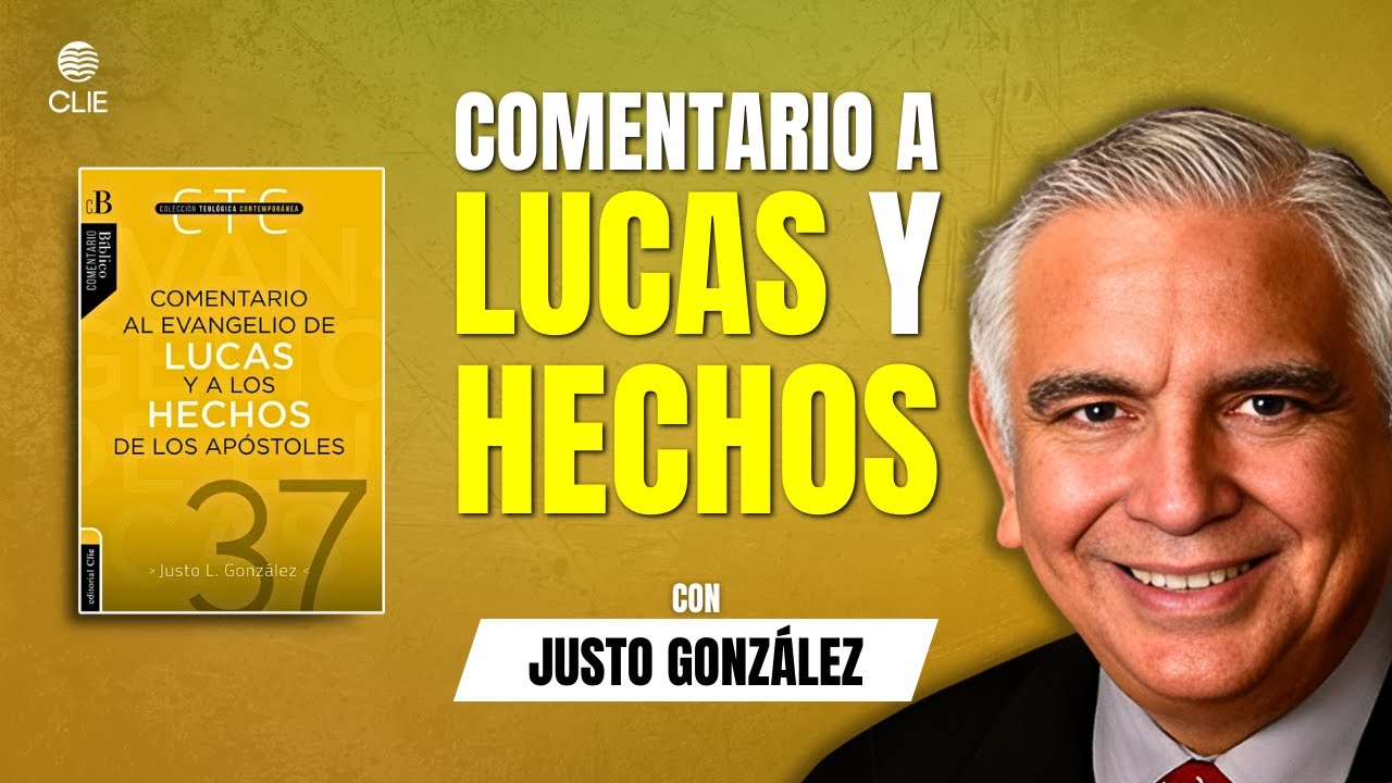 Comentario a Lucas y Hechos de los Apóstoles (Entrevista a Justo González) #EditorialCLIE