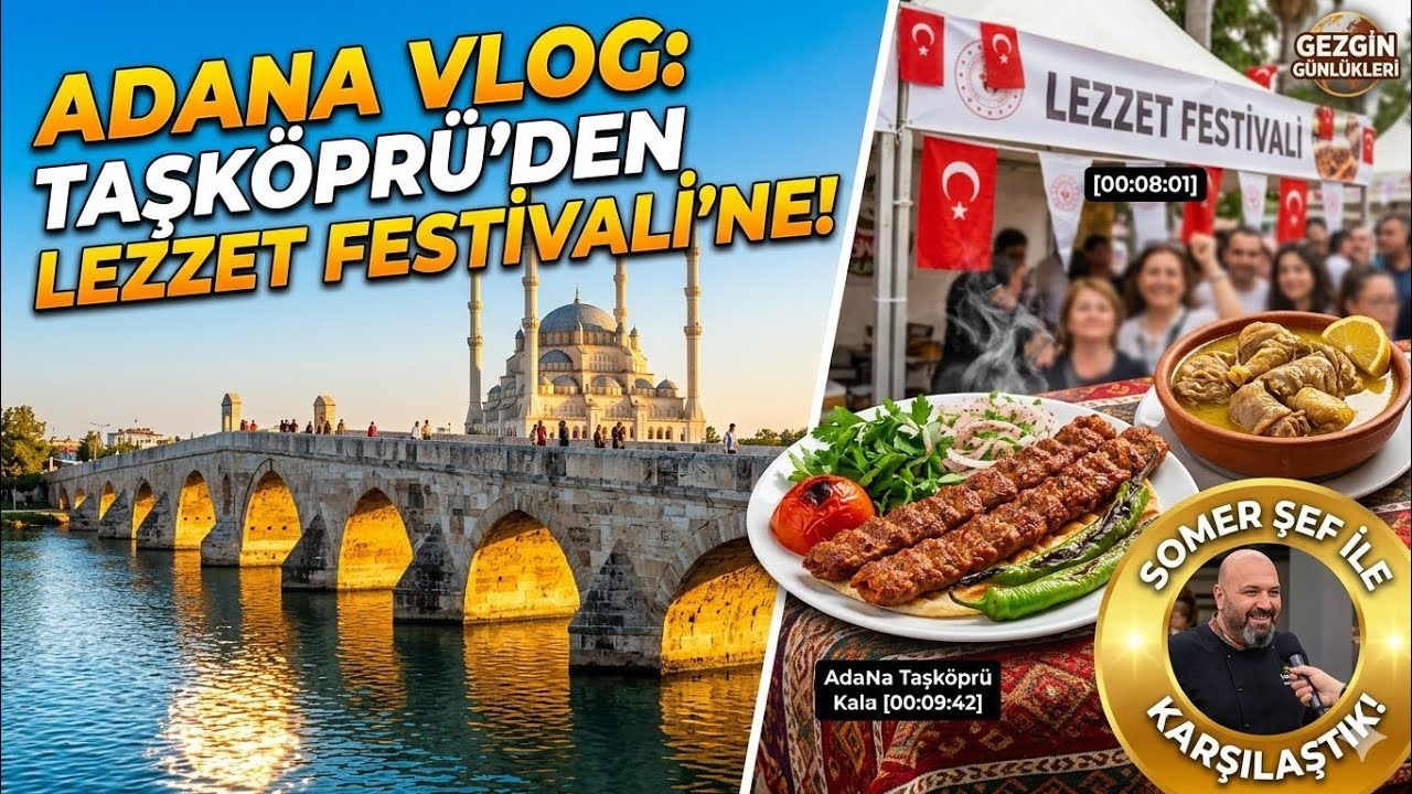 Adana Vlog: Şehrin Kalbinde Tarih, Lezzet ve Kültür | Lezzet Festivali & Sinema Müzesi