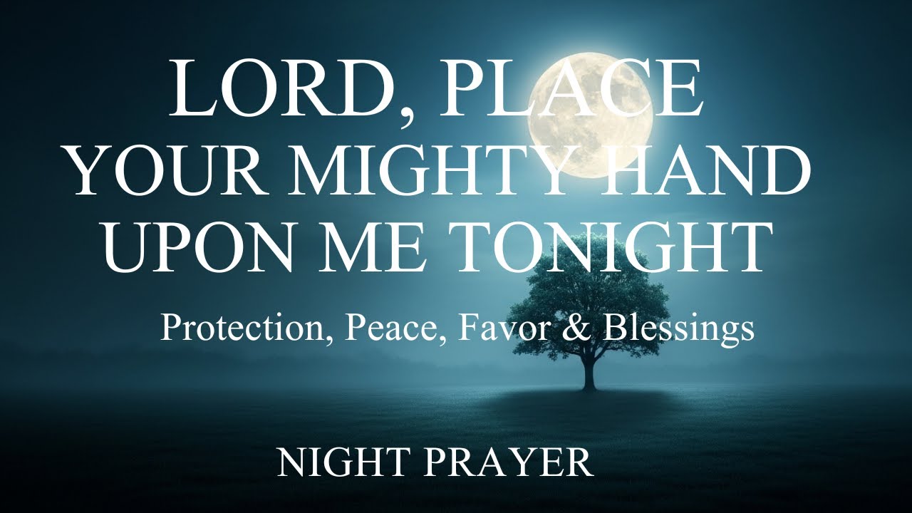 God Will Bring You Peace Tonight! Powerful Night Prayer for Rest, Protection | Blessing Night Prayer