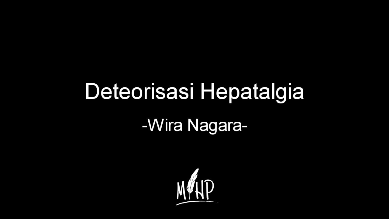 Puisi Wira Nagara (Deteorisasi Hepatalgia) suara Mihp