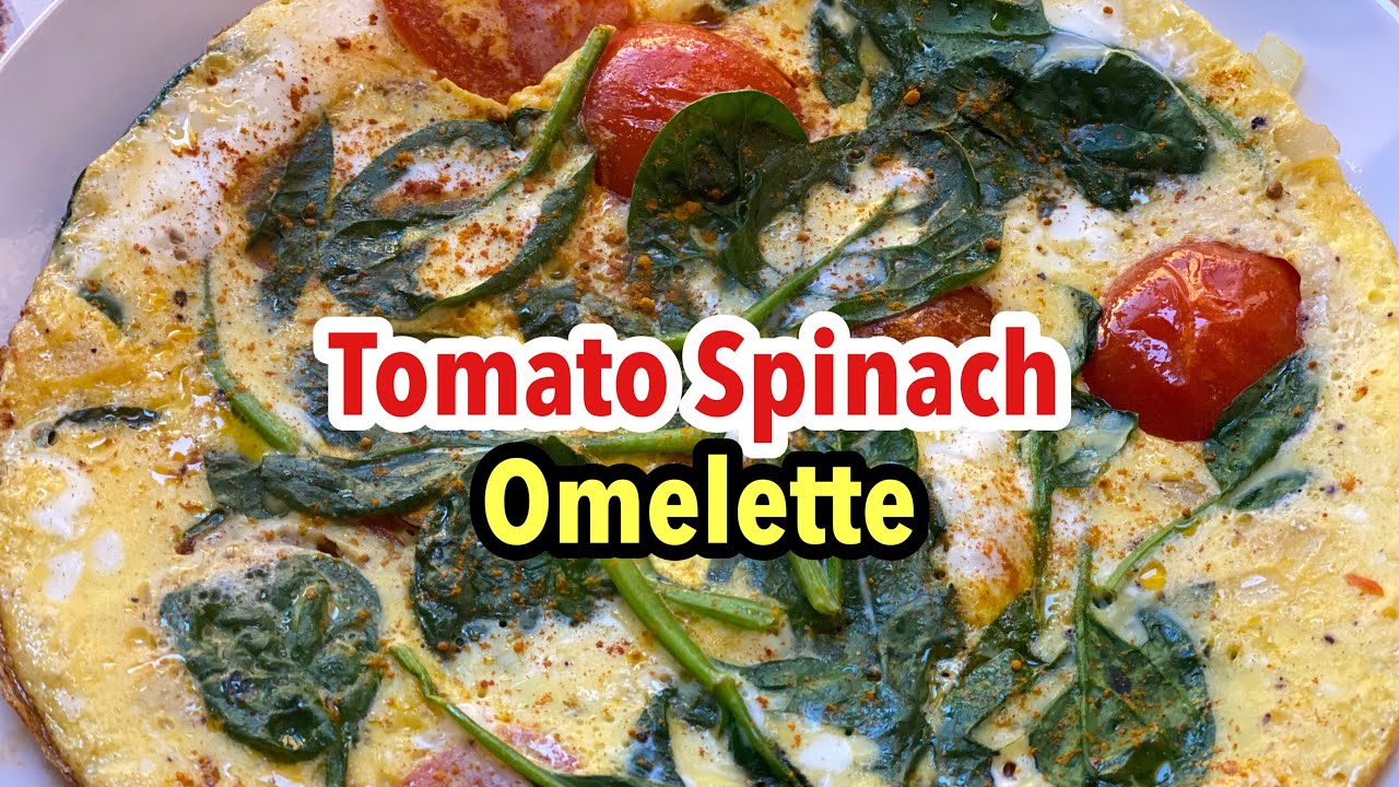 TOMATO AND SPINACH OMELETTE RECIPE | EGG RECIPE