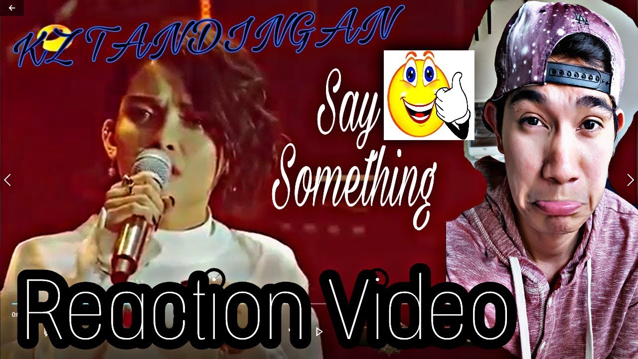 KZ TANDINGAN (Say something}THE SINGER 2018 REACTION VIDEO