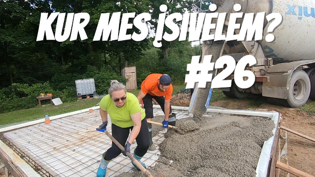 Kur mes įsivėlėm?! #26 betonuojame!