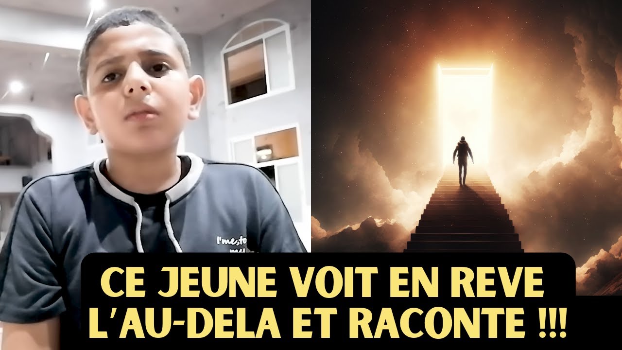 CE JEUNE VOIT L'AU DELA EN REVE : LE TRONE, LES PROPHETES, CHEYTANE..IL RACONTE