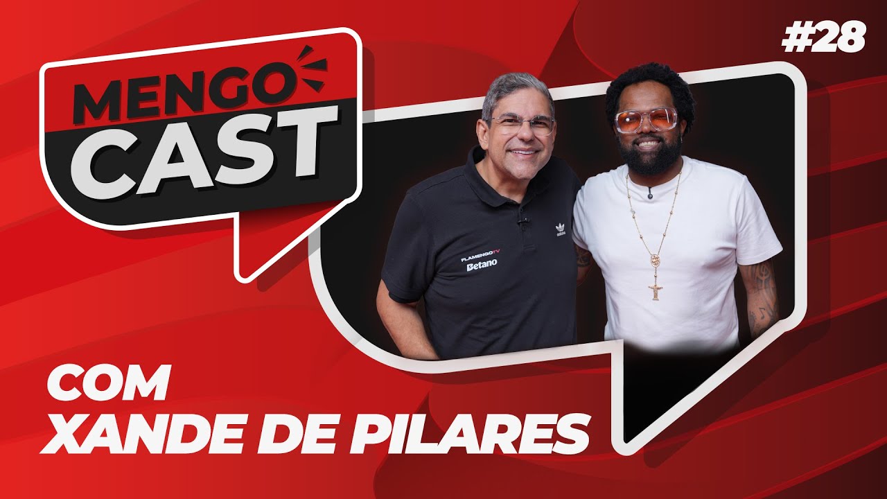XANDE DE PILARES - MENGOCAST #28