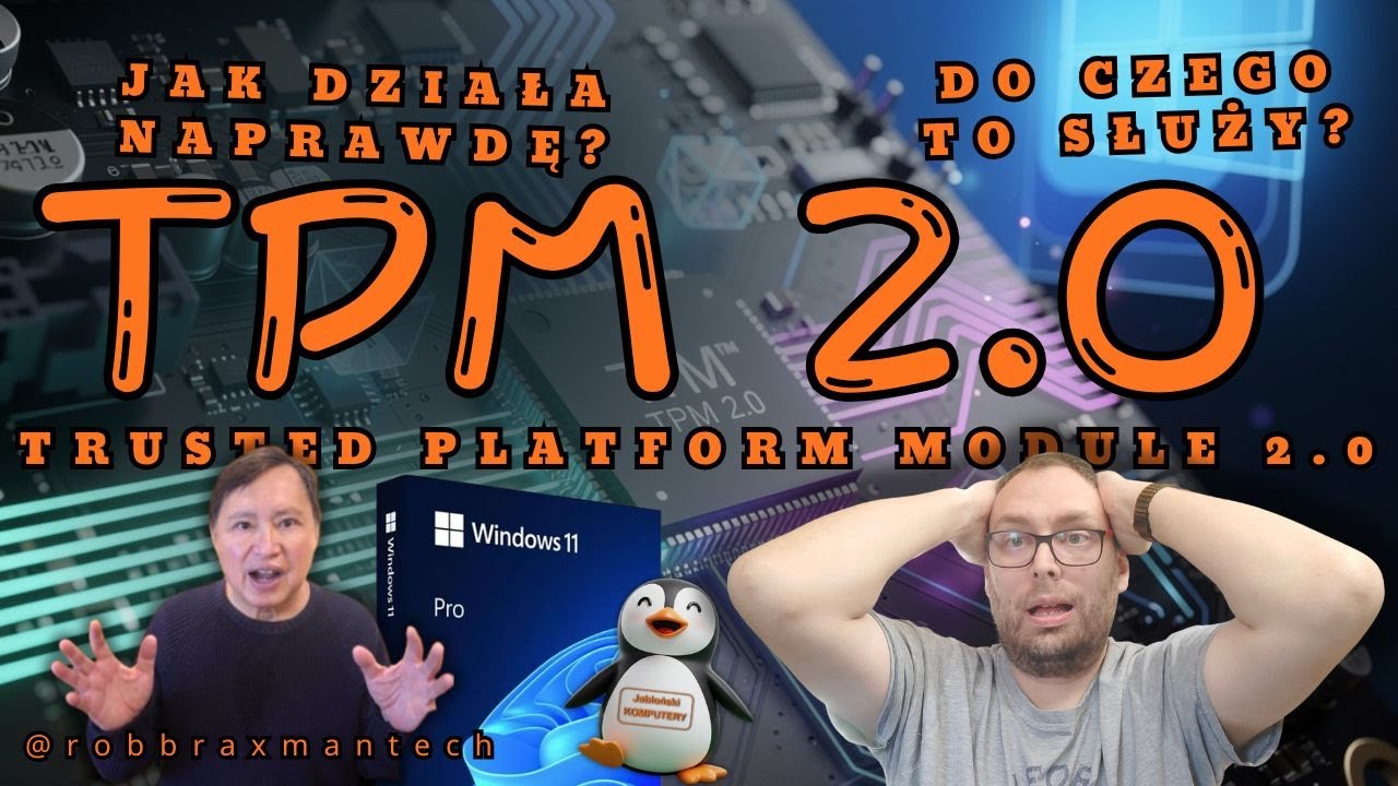 @robbraxmantech - Do czego służy tak naprawdę TPM 2.0? - Ukryty szpieg Twojego komputera!