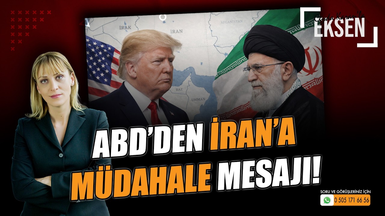 ABD'den İran'a Müdahale Mesajı! | EKSEN