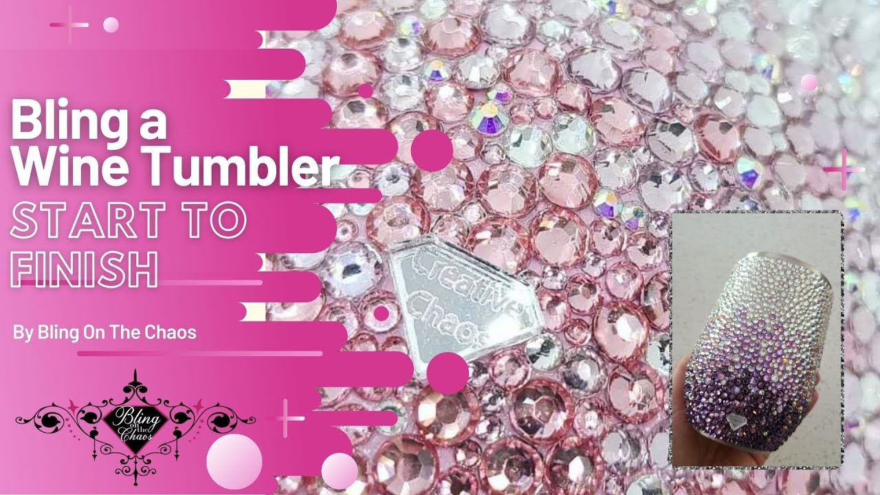 Bling a Rhinestone Tumbler Start to Finish Tutorial