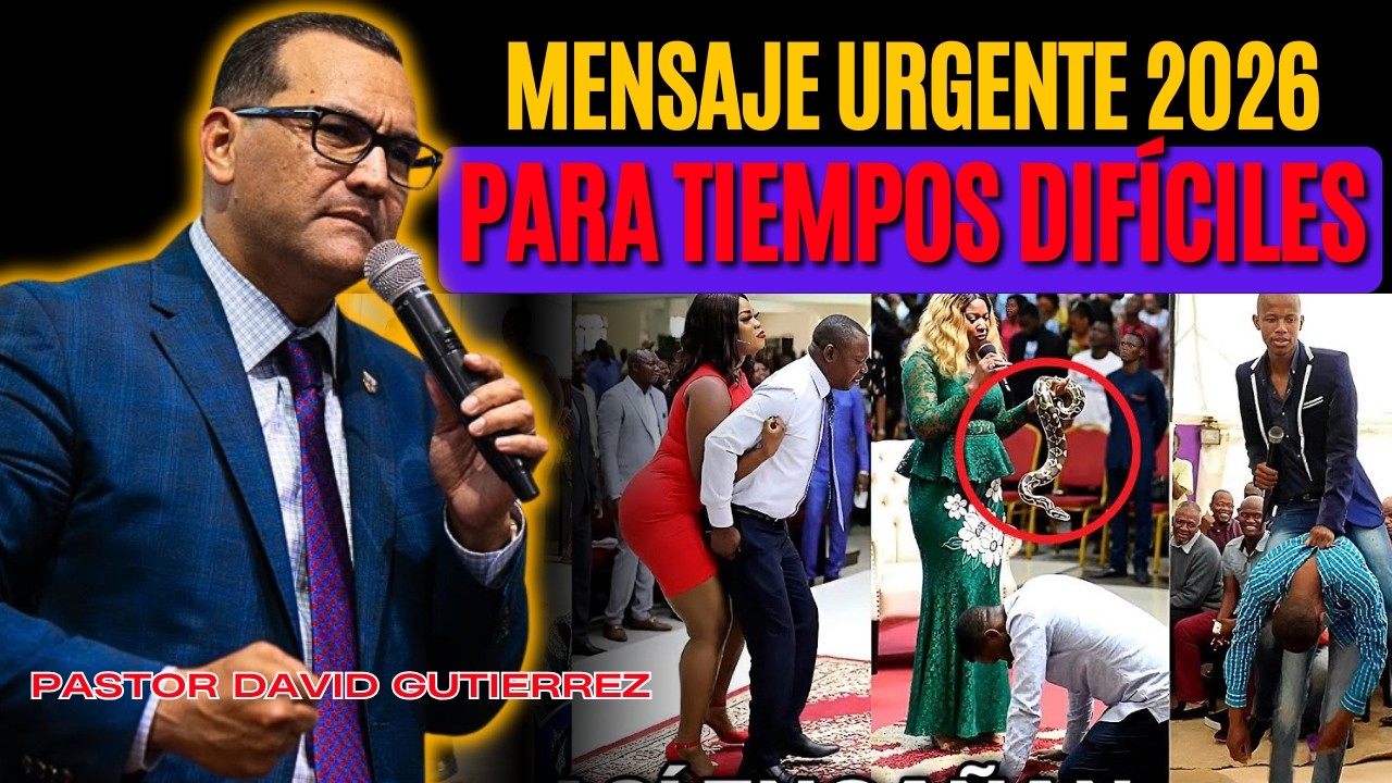 Un mensaje Urgente 2026 para tiempos difíciles [ Pastor David Gutiérrez ]