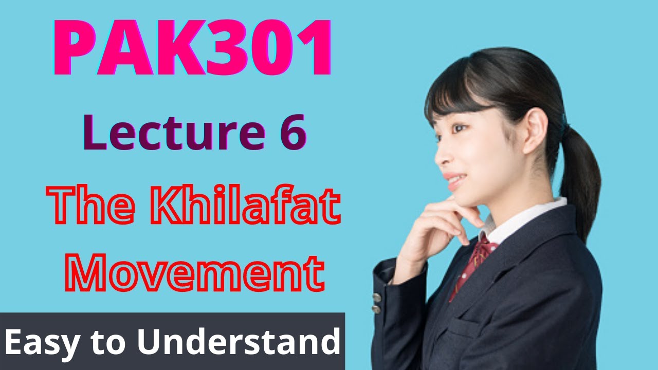 PAK301 | Lecture 6 | The Khilafat Movement | Urdu-Hindi | 
