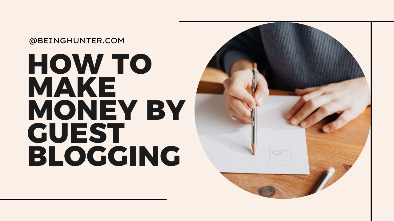 How to make money by Guest Blogging | Guest blogging | Blogging 