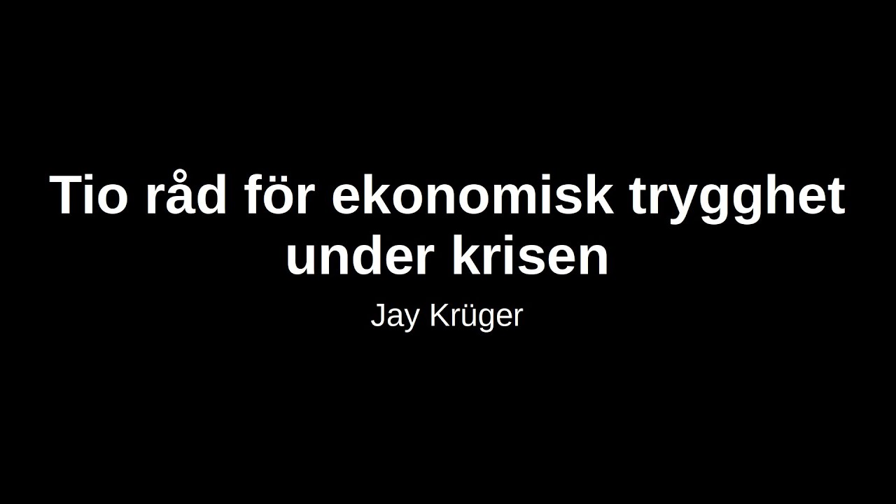 Tio r&aring;d f&ouml;r ekonomisk trygghet under krisen - Jay Krueger
