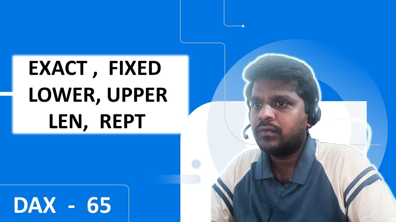 DAX | Power BI | TEXT | EXACT, FIXED, LEN, REPT, LOWER & UPPER Functions