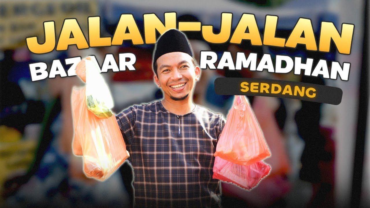 JALAN-JALAN BAZAAR SERDANG | Jalan² Bazar Ramadan 2025