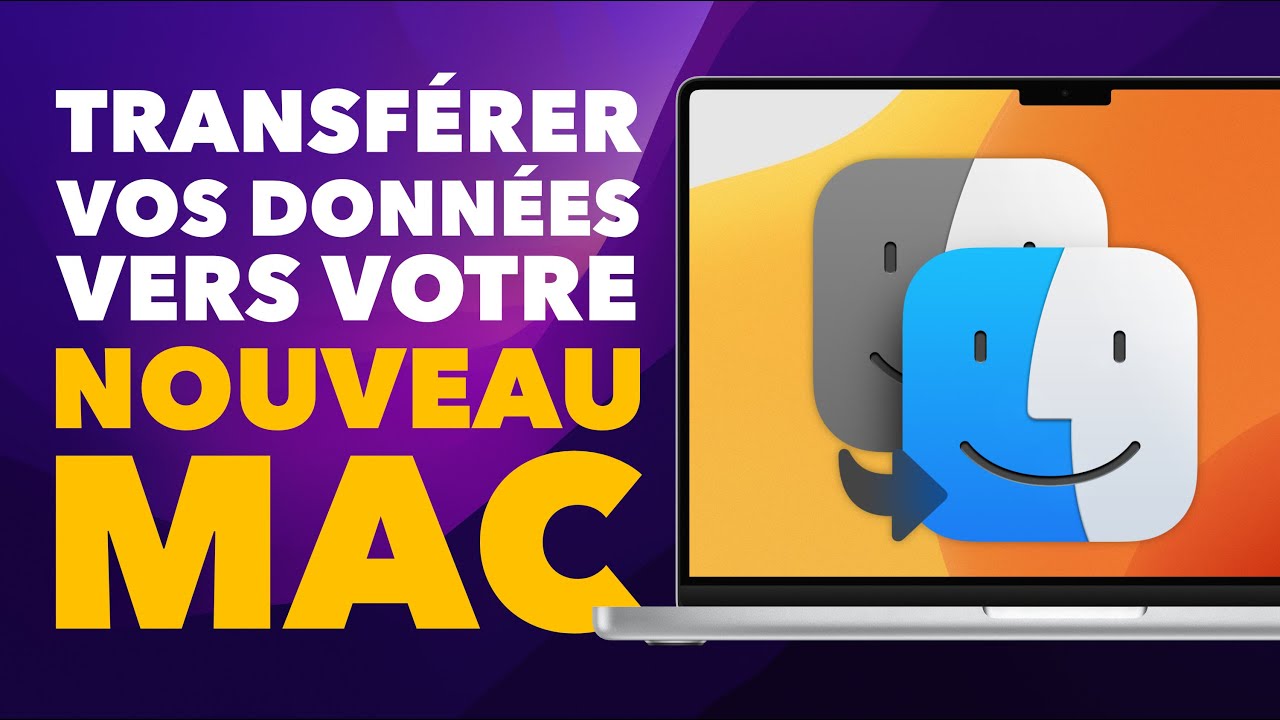 Transférer vos données de votre ancien Mac vers un nouveau Mac + Configurer votre nouveau Mac