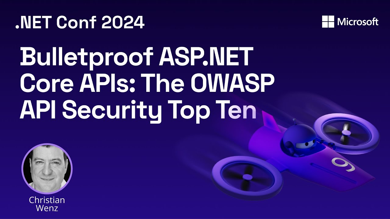 Bulletproof ASP.NET Core APIs: The OWASP API Security Top Ten