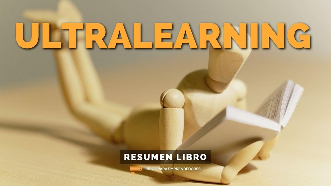 UltraLearning - Un Resumen de Libros para Emprendedores