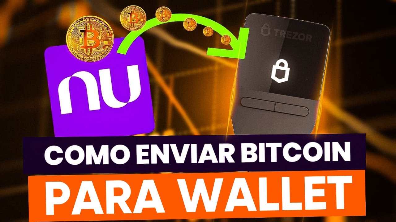 Como enviar Bitcoin do NUBANK para a própria carteira em 2025