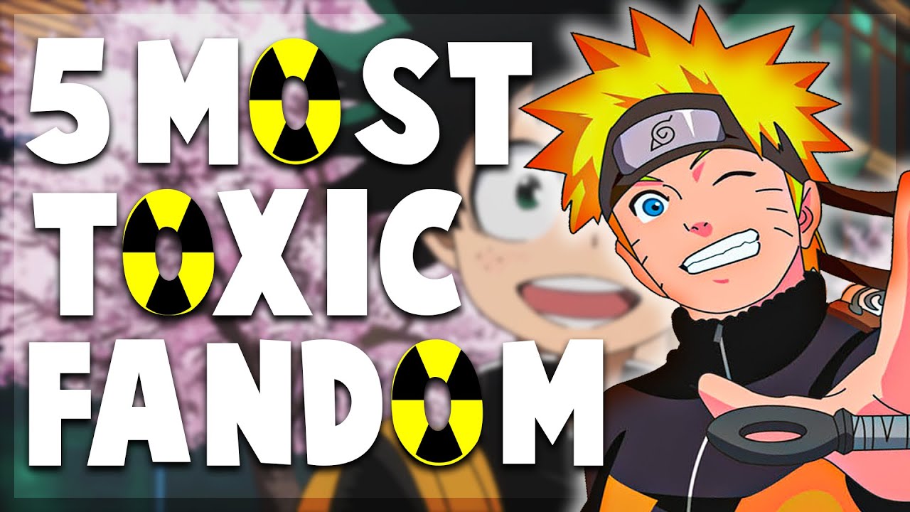 Top 5 Most TOXIC Anime Fandoms