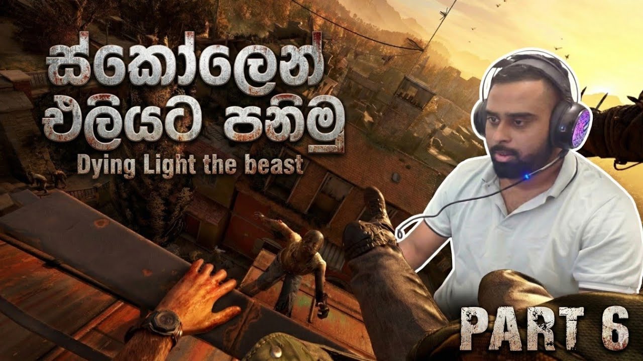 Dying Light the Beast | Sinhala gameplay live | Part 6