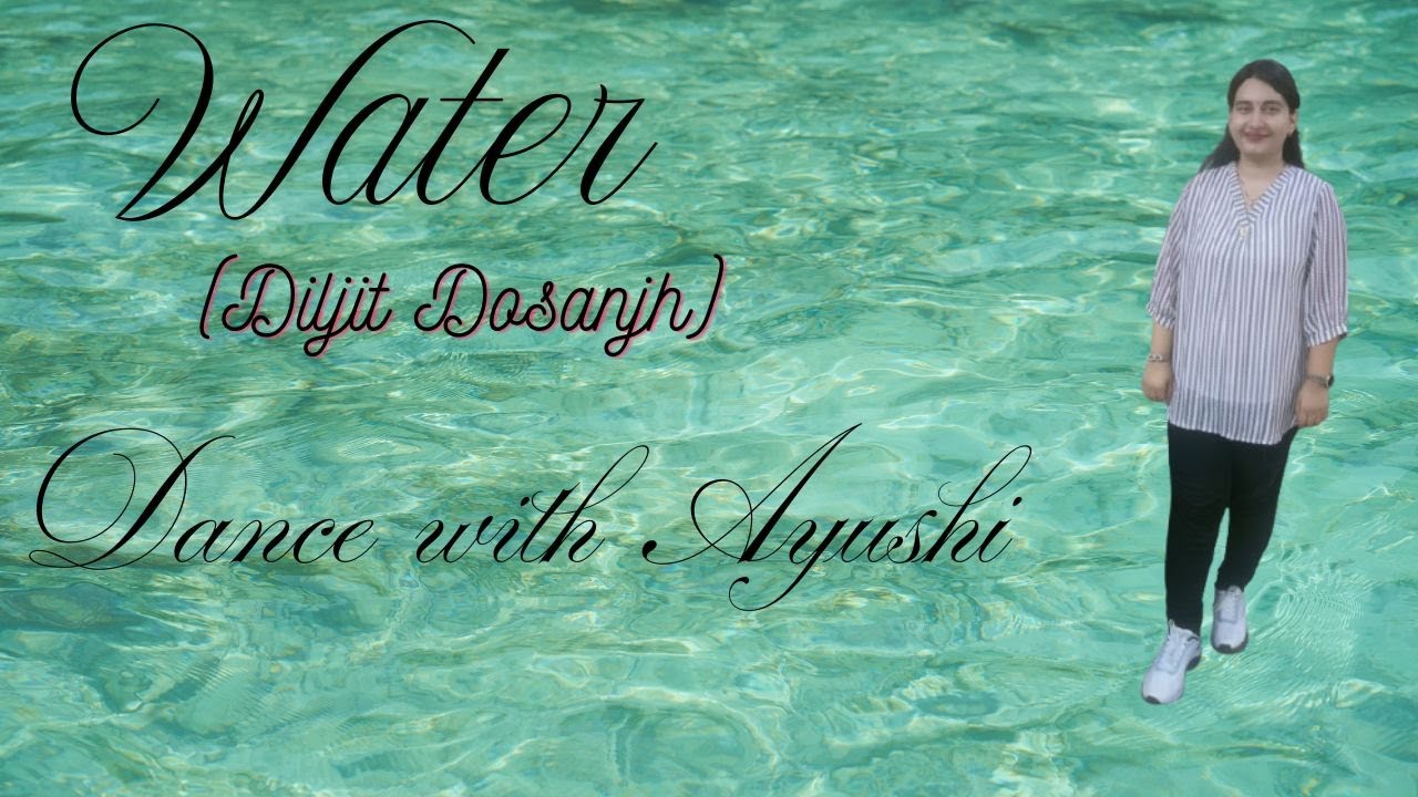 Water | Diljit Dosanjh | dance cover | Ayushi Sharma Choreography | Dance with Ayushi 💃
