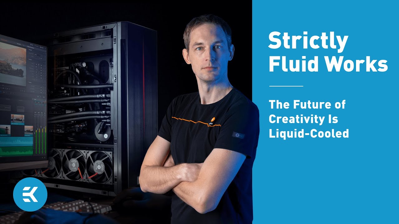 Strictly FLUID WORKS | The Future of Creativity is Liquid-Cooled