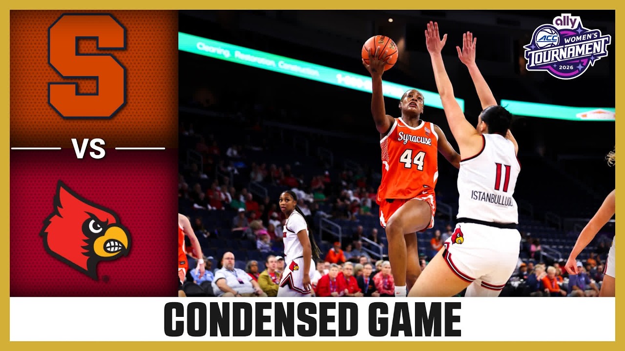 Syracuse vs. Louisville Condensed Game | 2026 Ally ACC Women's Basketball Tournament