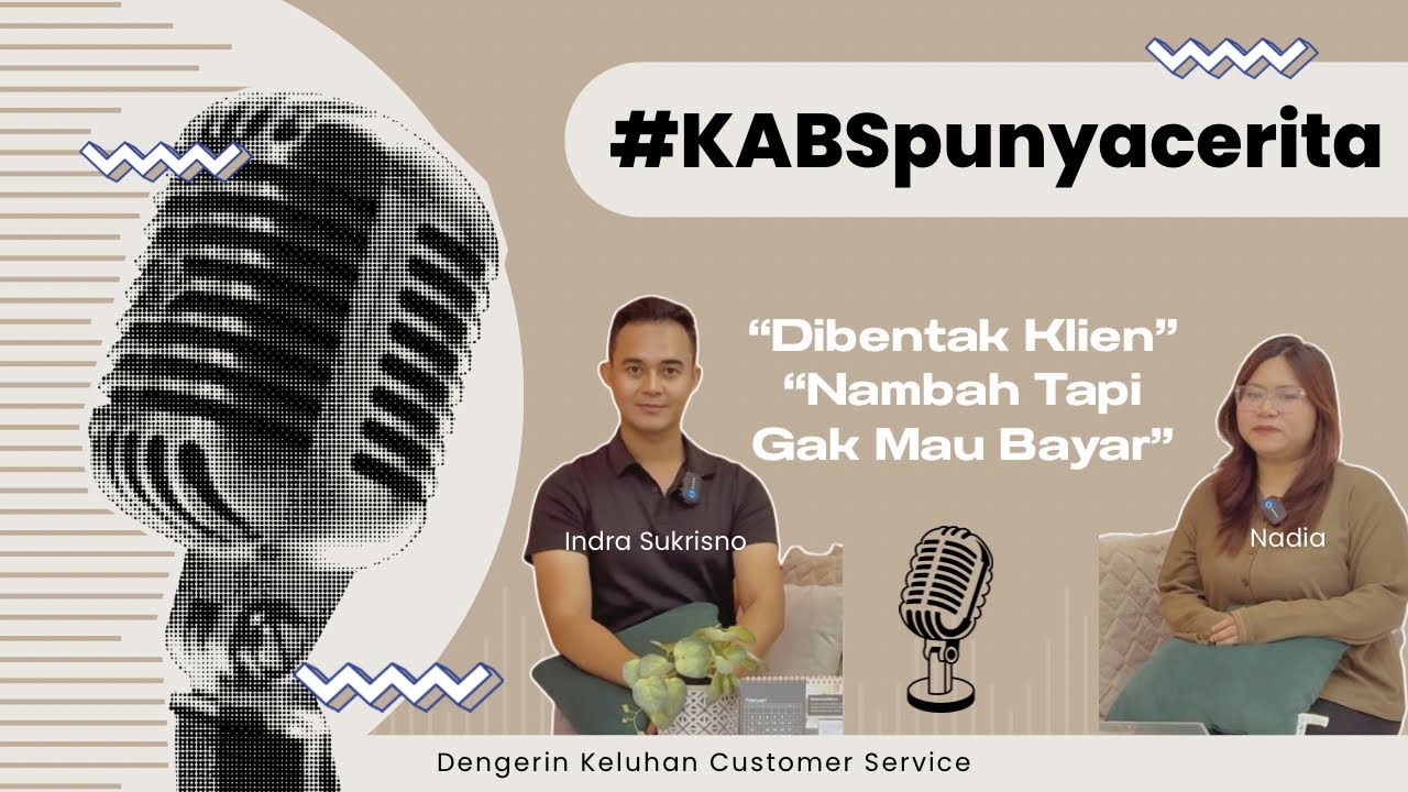 Podcast KABSpunyacerita “Dibentak-bentak Klien” Suka Duka Sebagai CS di KABS Group