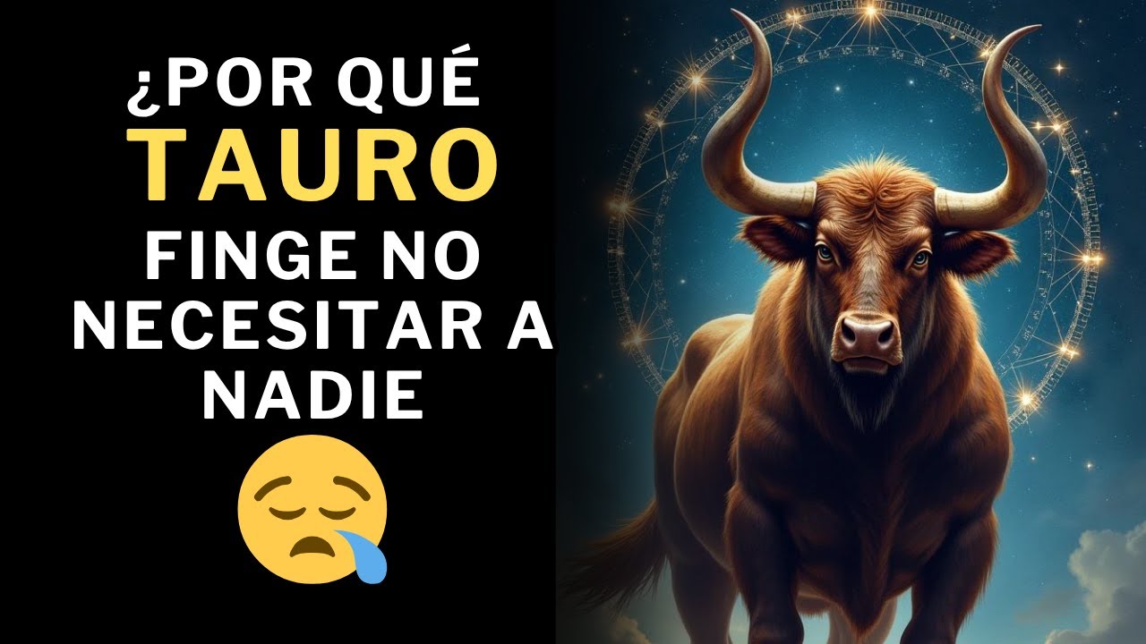 La lucha silenciosa de Tauro: ¿Por qué finge no necesitar a nadie? 😮😪