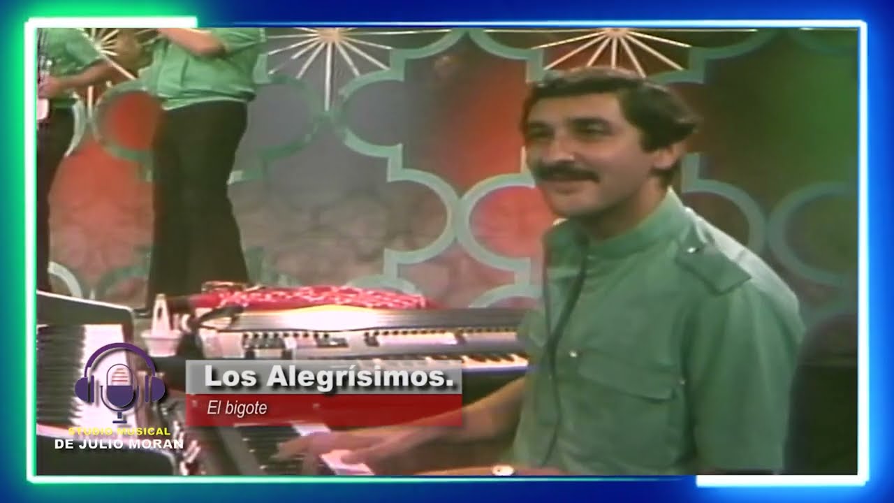 Los Alegrísimos - El bigote