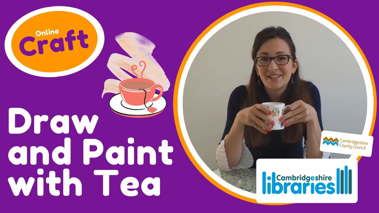 Draw and Paint With Tea: Cambridgeshire Libraries Crafts with Giulia