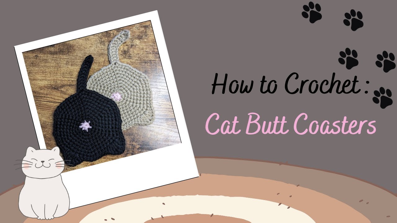 How to Crochet: A Cat Butt Coaster