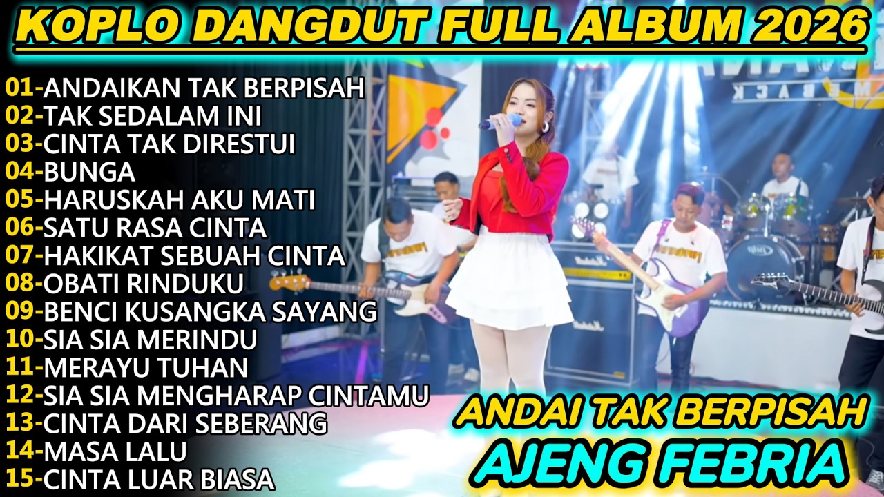 AJENG FEBRIA ANDAI TAK BERPISAH DANGDUT FULL ALBUM TERBARU 2026