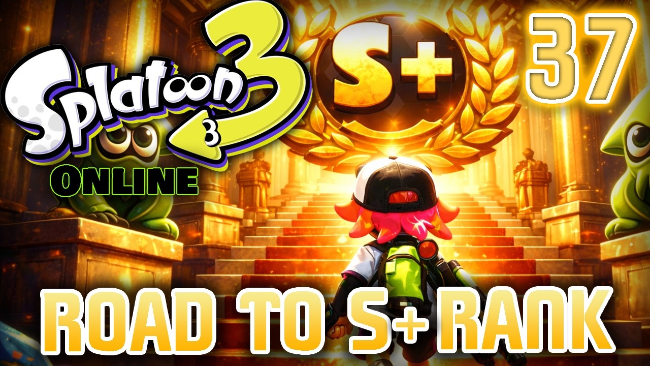 ROAD TO S+ RANK #37 | Splatoon 3