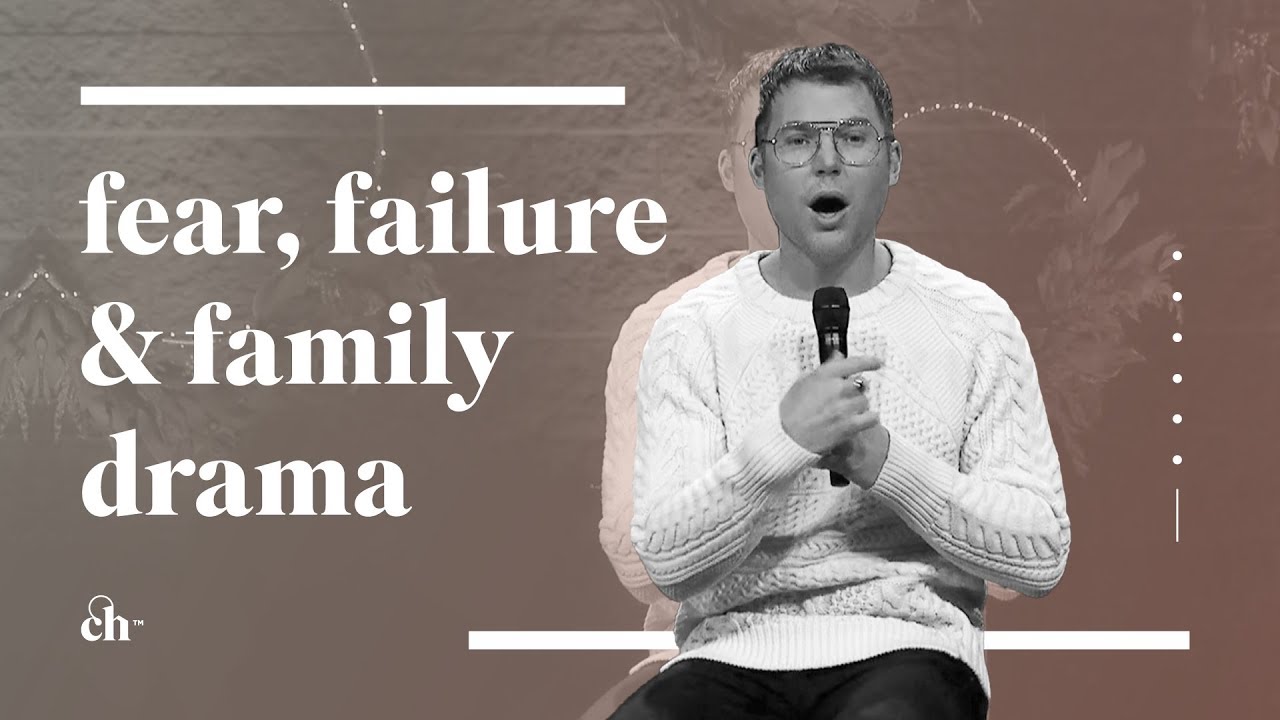 Fear, Failure & Family Drama // Judah Smith