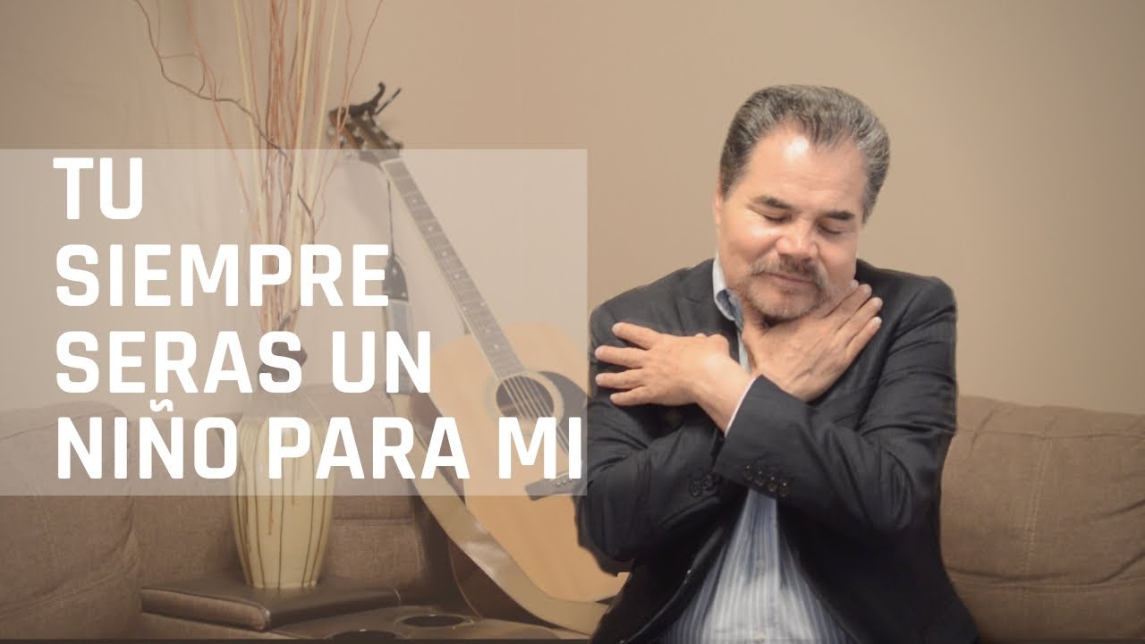 Joel Armenta - Tu siempre serás un Niño para mi