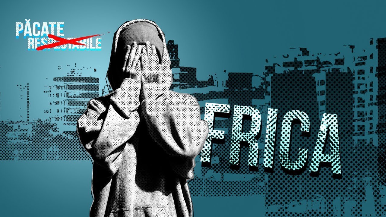 7. Păcate respectabile / Frica / Teofil Cotrău