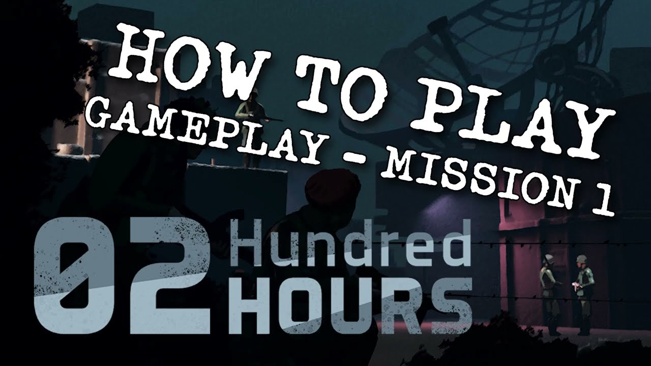 02 Hundred Hours - How to Play Mission 1