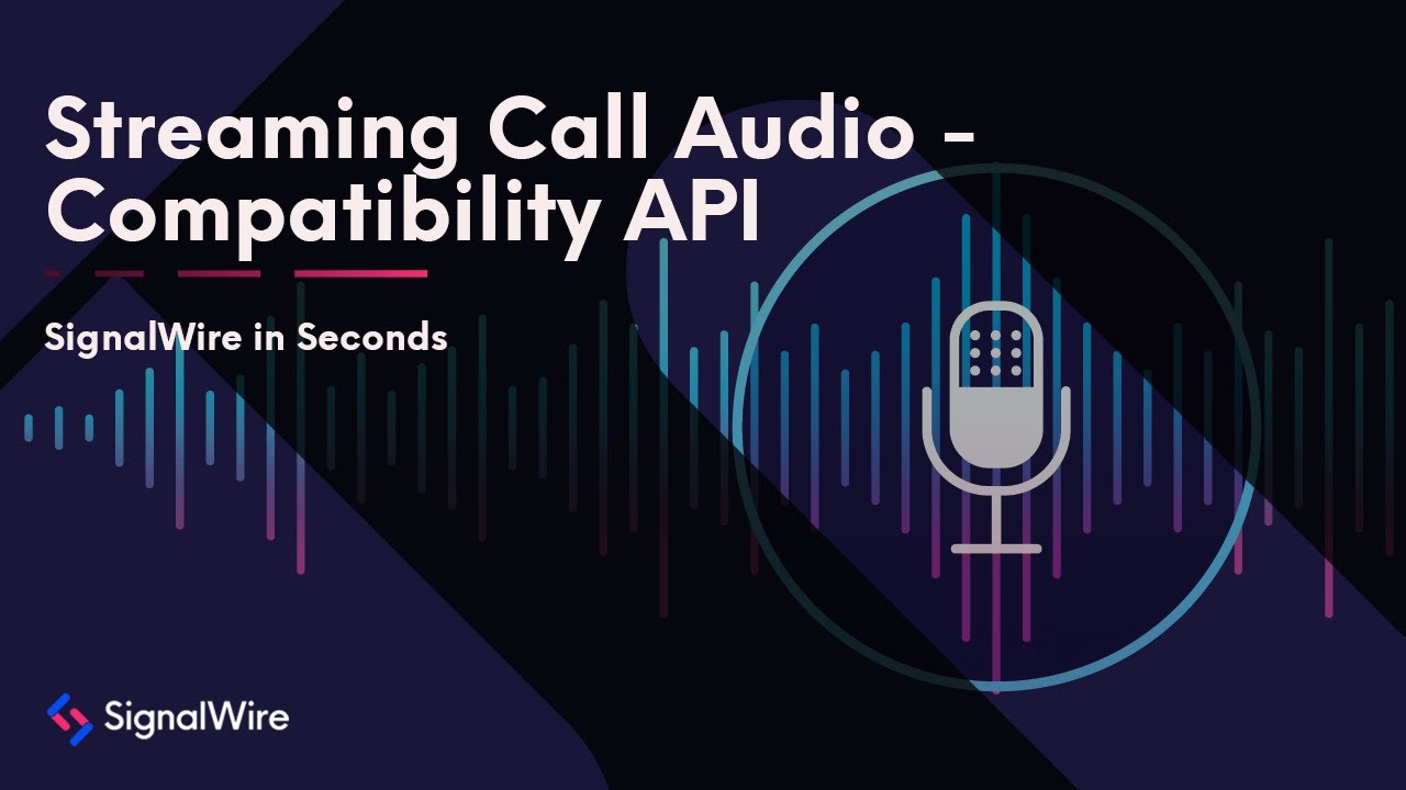Stream Out Call Audio - Compatibility API | SignalWire in Seconds Ep. 11