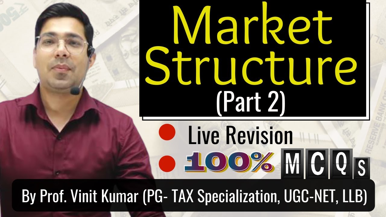 Live Revision | Market Structure | Part-2 | By Prof. Vinit Kumar
