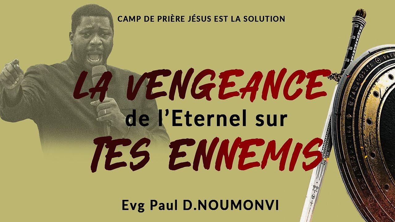 La VENGEANCE de l'Eternel sur tes ennemis, Evg Paul D. NOUMONVI