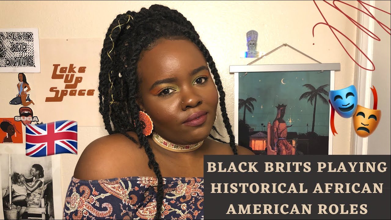 Black Brits playing Historical African American Roles