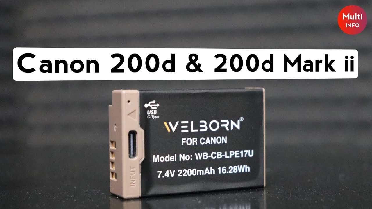 Canon 200d Battery Problem | Welborn LP E17 Battery | Canon 200d Mark ii DSLR Battery Price