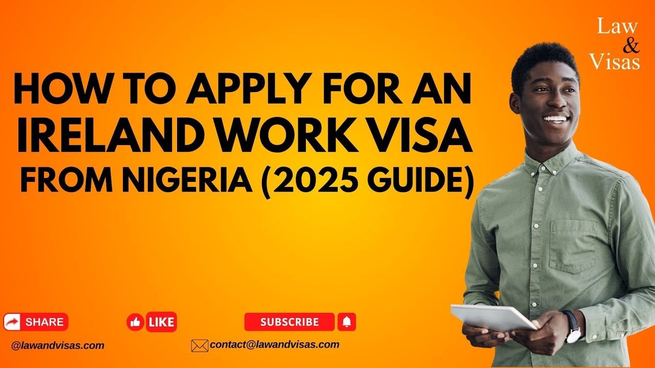 How to Apply for an Ireland Work Visa from Nigeria (2025 Guide)