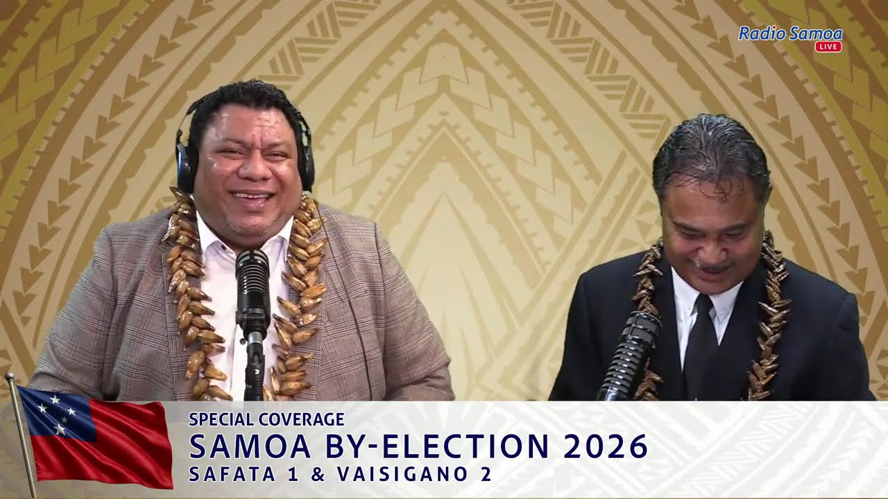 Special By-Elections Coverage, 27 FEB 2026 - Radio Samoa