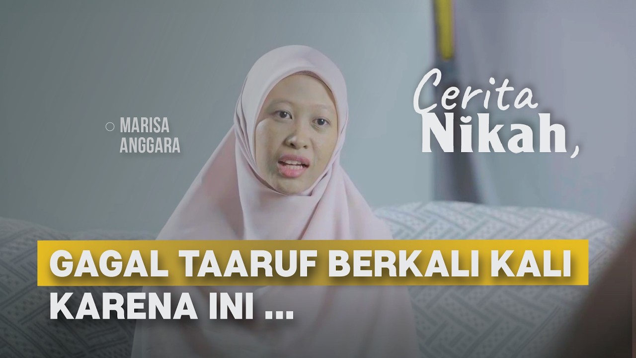#CERITANIKAH   - PERJALANAN TAARUF MARISA ANGGARA: PROSES PENANTIAN PANJANG MENEMUKAN SI DIA